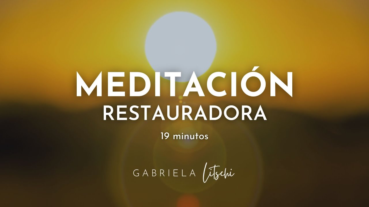 Meditación Restauradora 🌼 Respiración para Volver a la calma @GabrielaLitschi