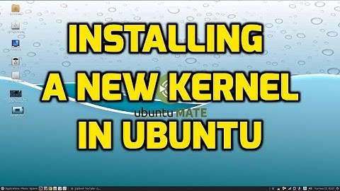 Installing a New Kernel in Ubuntu Linux - The easy way!