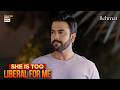 She is too liberal for me 😱 | Rehmat | Junaid Khan | ARY Digital Drama