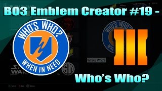 BO3 Emblem Creator #19: Who's Who