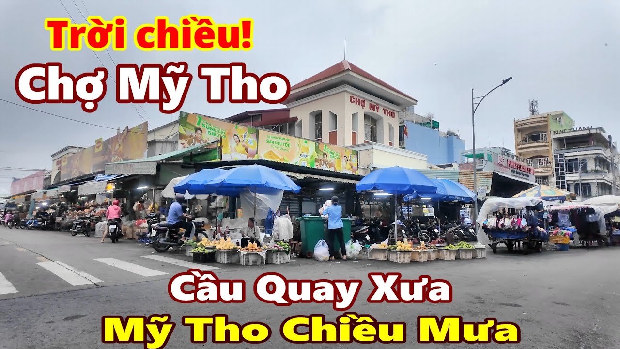 Trời Chiều! Dạo chợ Mỹ Tho Ngày Nay