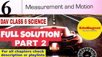 DAV CLASS 6 SCIENCE CHAPTER 6 MEASUREMENT AND MOTION QUESTIONS ANSWERS ||Full SOLUTION Part 2