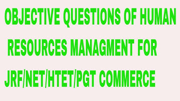 OBJECTIVE QUESTIONS OF HUMAN RESOURCES MANAGEMENT FOR JRF NET HTET PGT COMMERCE