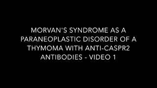 Morvan syndrome (part 1)