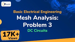 Mesh Analysis : Problem 3 - DC Circuits - Basic Electrical Engineering