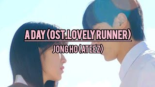 JONG HO (ATEEZ)—A DAY (OST.LOVELY RUNNER) |EASY LYRICS