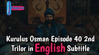 Kurulus Osman Episode 40 2nd Trilor in English Subtitle...Our favorite Usman has been the leader...