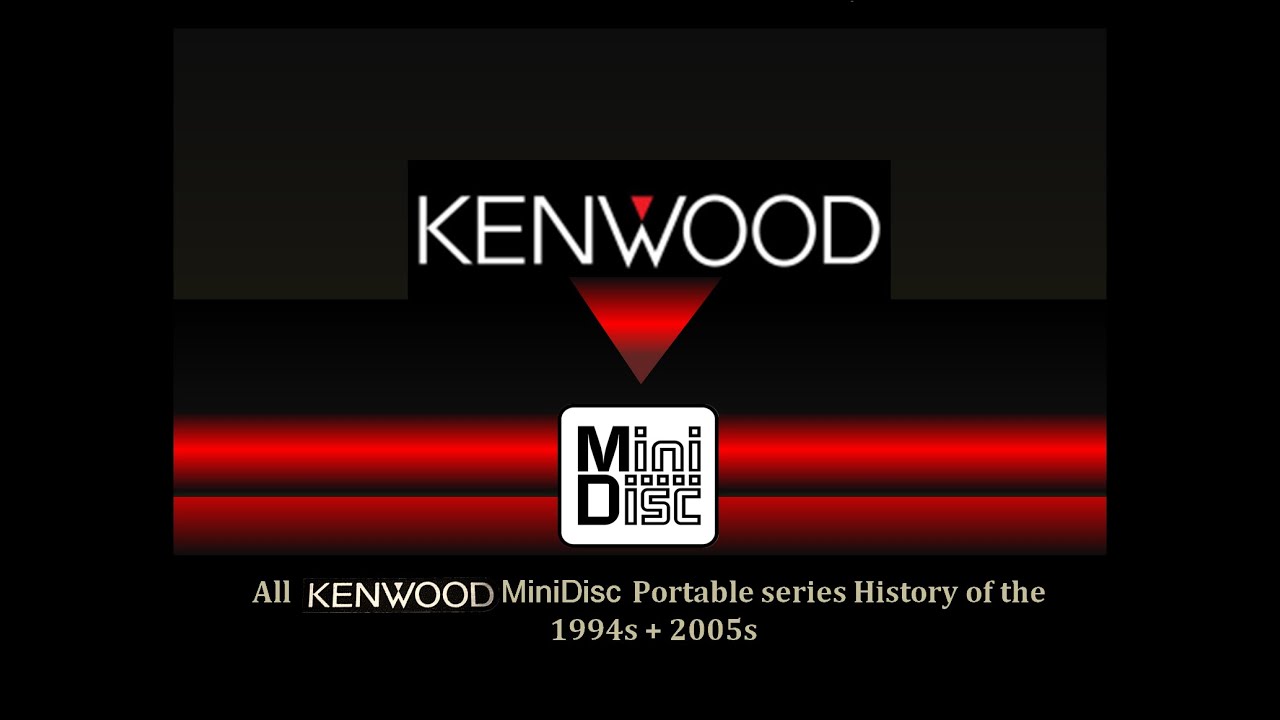 All KENWOOD Portable MiniDisc series history of the 1994+ 2005