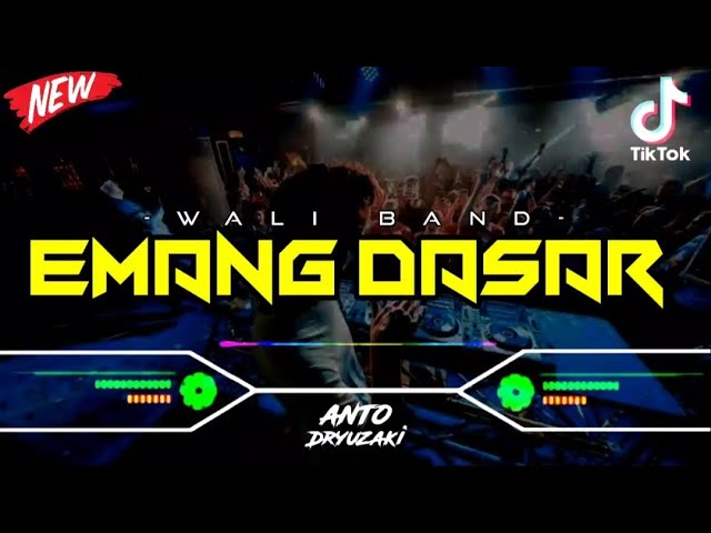 DJ EMANG DASAR - WALI BAND‼️ VIRAL TIKTOK || FUNKOT VERSION class=