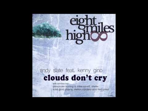 Andy Slate — Andy Slate feat. Kenny Gino - Clouds don't cry