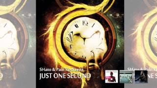 SHato & Paul Rockseek - Just One Second (Original Mix) [FREE DOWNLOAD]