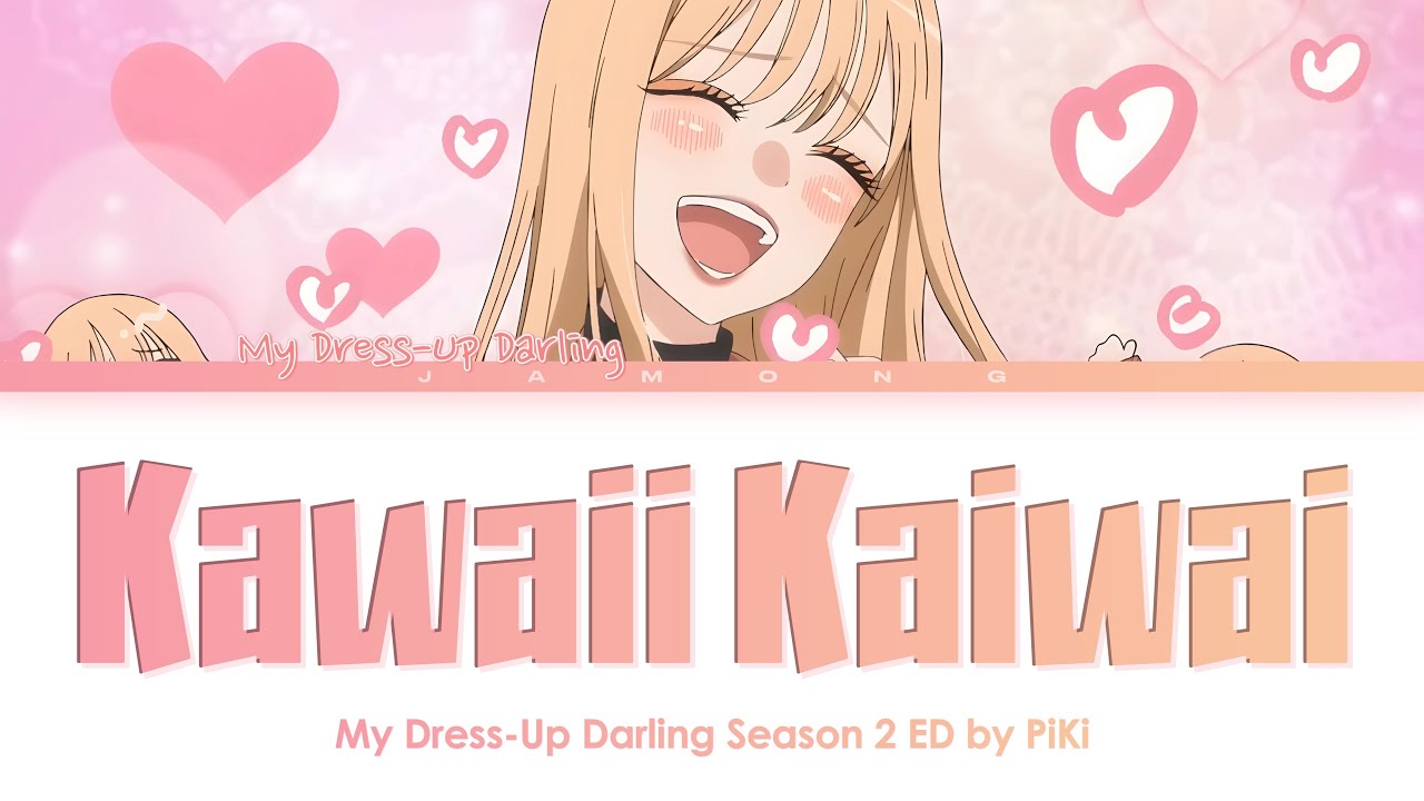 My Dress-Up Darling Season 2 - Ending FULL "Kawaii Kaiwai" by PiKi (Lyrics) My Dress-Up Darling Season 2 - Ending FULL "Kawaii Kaiwai" by PiKi (Lyrics)