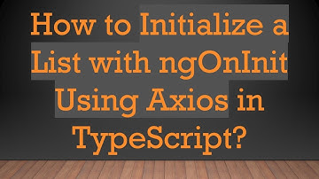 How to Initialize a List with ngOnInit Using Axios in TypeScript?