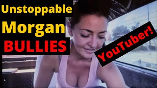 Unstoppable Morgan Bullies YouTubers!