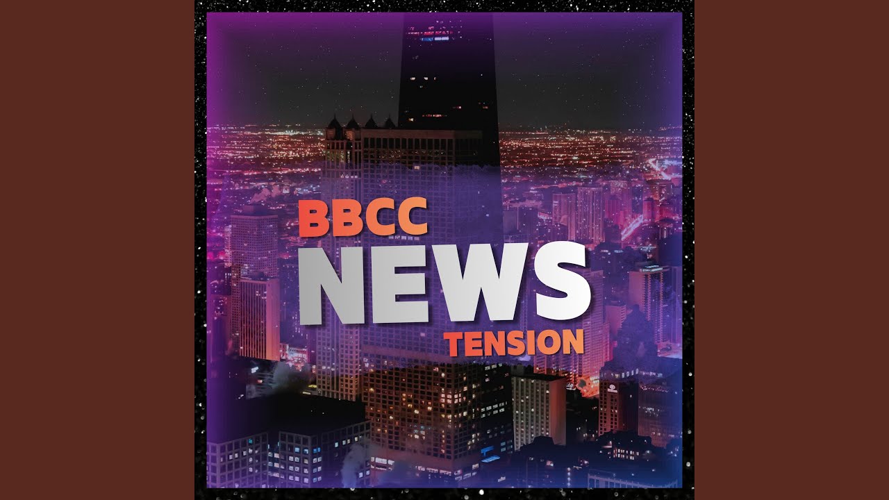 BBCC NEWS TENSION
