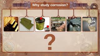 Why study corrosion