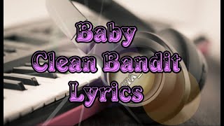 Baby - Clean Bandit Lyrics