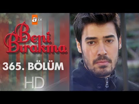 Beni Bırakma 365. Bölüm