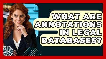 What Are Annotations In Legal Databases? - Law School Prep Hub