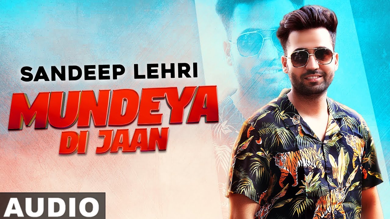 Mundeya Di Jaan (Full Audio) | Sandeep Lehri | Bloody Beat | Latest Punjabi Songs 2019