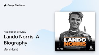 Lando Norris: A Biography by Ben Hunt · Audiobook preview