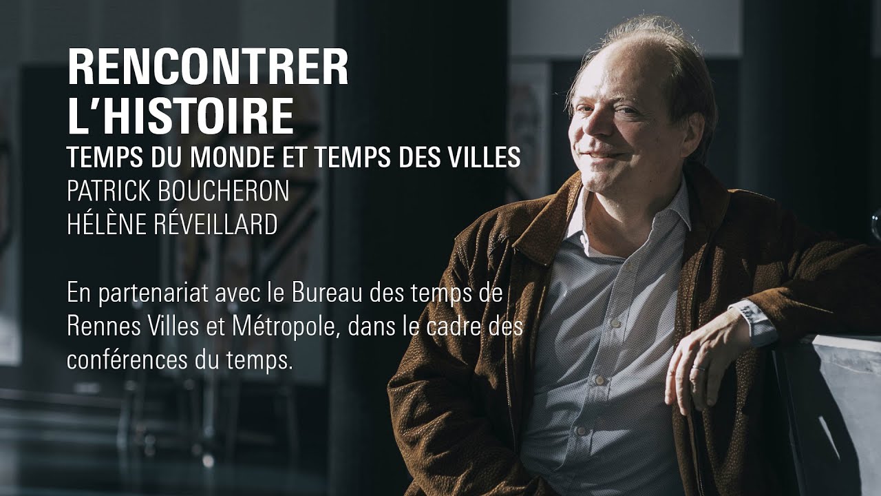 RENCONTRER L’HISTOIRE — PATRICK BOUCHERON / HÉLÈNE RÉVEILLARD