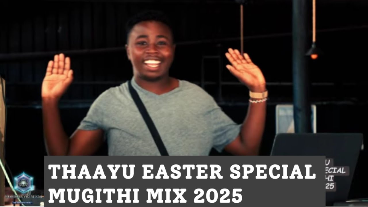 THAAYU EASTER SPECIAL MUGITHI MIX 2025 FT SALIM,DEMATHEW,KIARUTARA,WAMUNYOTA BY VDEEJAY KIM
