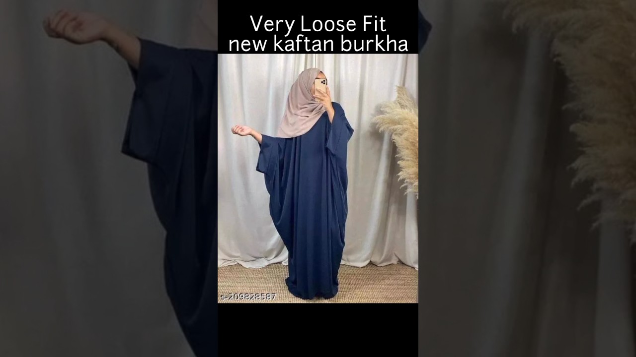 Very Loose Fit kaftan Burkha 