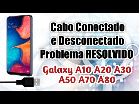 PROBLEMA RESOLVIDO - cabo conectado e desconectado nos Galaxy A10, A20, A30 ,A50 ,A70 e A80