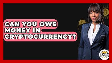 Can You Owe Money in Cryptocurrency? - CryptoBasics360.com