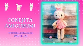 Conejita Amigurumi - Tutorial Detallado (Parte 3 de 3)