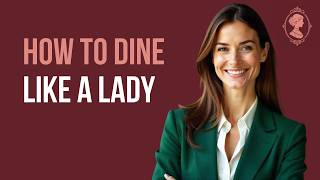 The Unspoken Code of High-Class Women Dining Out in Public | High Class Manual