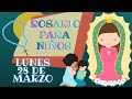 ROSARIO INFANTIL | LUNES  28 DE MARZO