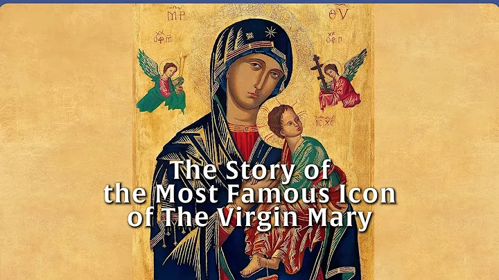 The Story of the Most Famous Icon: Our Lady of Perpetual Help