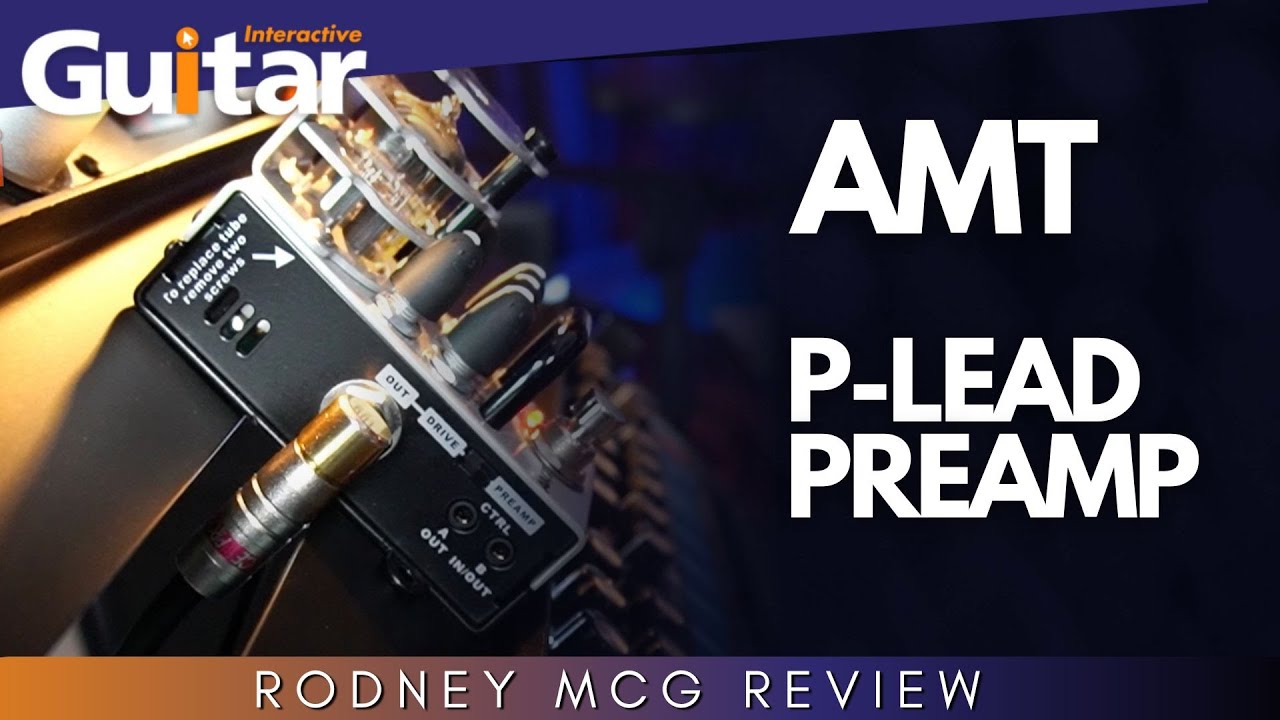 AMT P Lead Preamp | Guitar Interactive | Review - YouTube