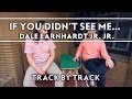 Dale Earnhardt Jr. Jr. - If You Didn't See Me (Then You Weren't On the Dancefloor) [Track by Track]