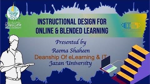 Instructional Design For online & Blended Courses |Jazan University 2022-2023,eLearning Trainer, ELT