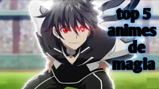 Top 5 animes de magia