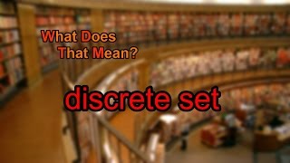 Famous What does discrete set mean? Net Worth