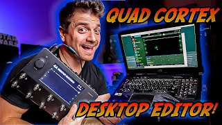 Quad Cortex DESKTOP EDITOR IS ACTUALLY HERE!!!