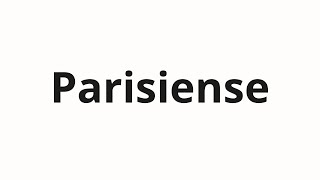 Hoe Spreek Je Parisiense Uit