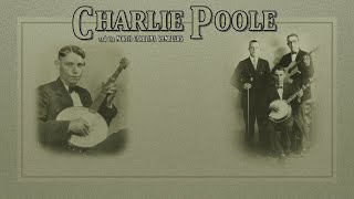 Charlie Poole &amp; The North Carolina Ramblers - A Compilation