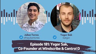 Episode 181: Yegor Sak, Co-Founder at Windscribe & Control D | Host: Julian Torres screenshot 1