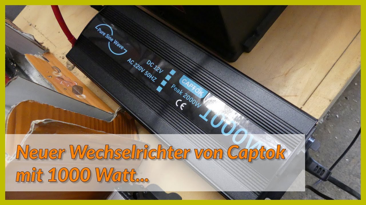 Mein neuer Wechselrichter von Captok mit 1000 Watt 