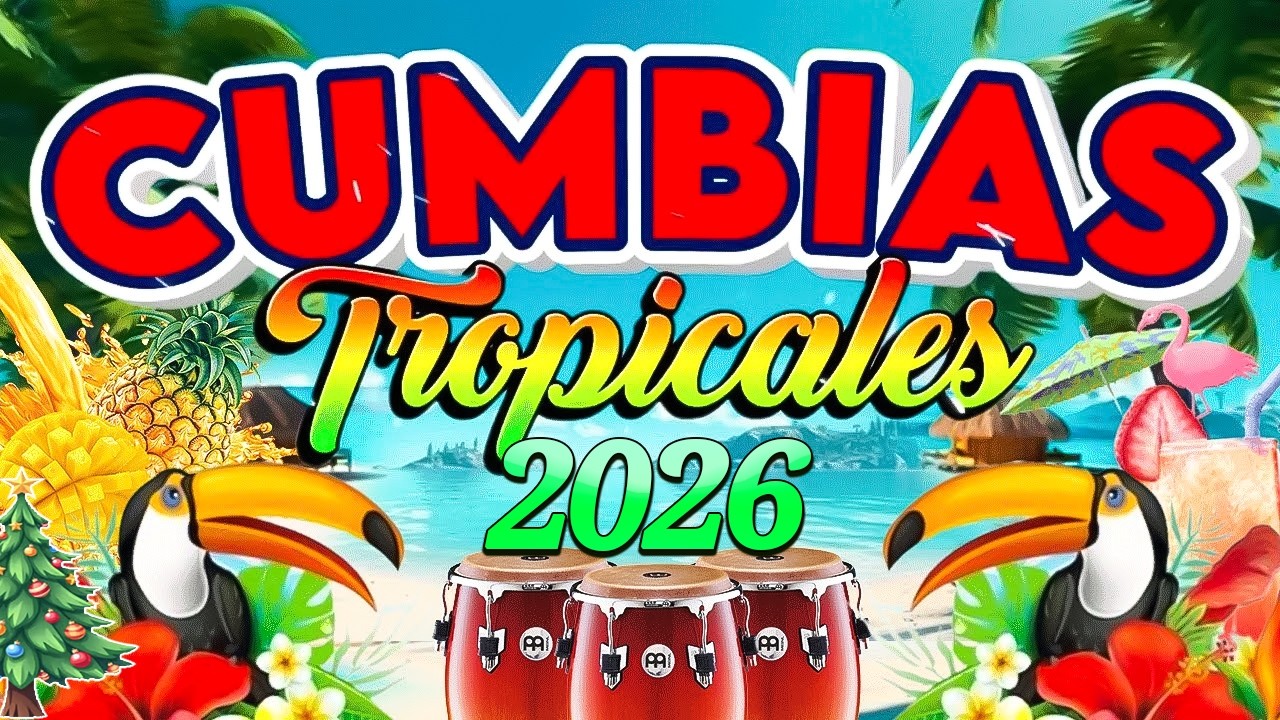 CUMBIAS TROPICALES 2026💃LAS MEJORES CUMBIAS PARA BAILAR🕺MIX TROPICAL FLORIDA, ACAPULCO TROPICAL...