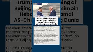 Presiden Amerika Serikat Donald Trump Puji Xi Jinping saat Bertemu di Beijing: Anda Pemimpin Hebat!
