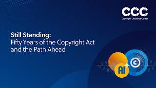 Still Standing: Fifty Years of the Copyright Act and the Path Ahead