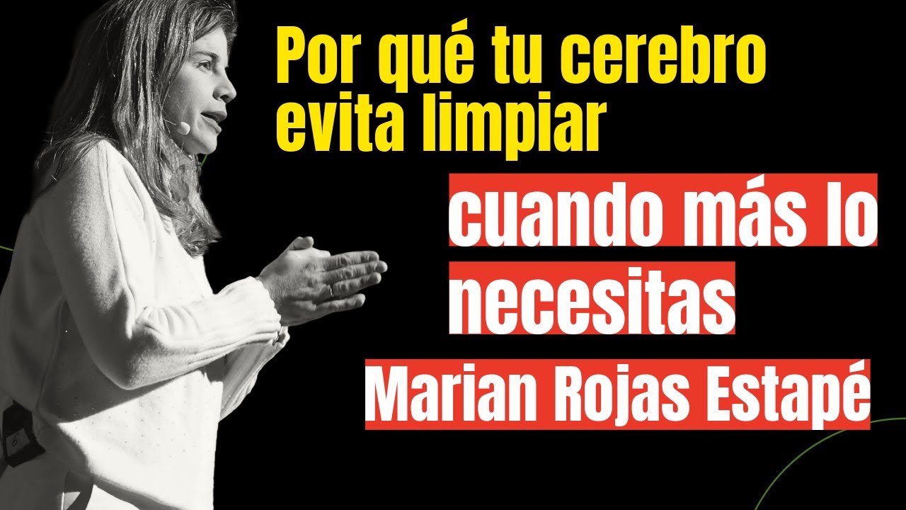 Por qué tu cerebro evita limpiar cuando más lo necesitas | Marian Rojas Estapé