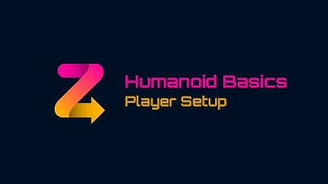 [HOW TO] Humanoid Basics - Player Setup