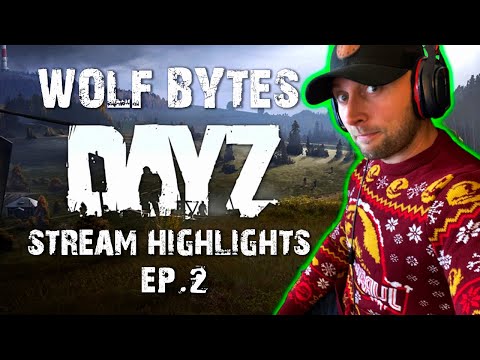 Wolf Bytes: Stream Highlights Episode 2 - DayZ!
